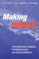 Making Waves: Integrating Coastal Conservation and Development 1853839124 Book Cover