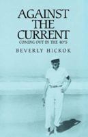 Against the Current: coming out in the 40's 1413435467 Book Cover