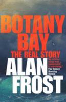 Botany Bay: The Real Story 1863955542 Book Cover