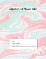 Ausbildungsnachweis: Berichtsheft Ausbildung / Ausbildungsnachweisheft täglich/wöchentlich / ausreichend für 1 Lehrjahr / 1Woche je Seite/ Montag bis Sonntag / Motiv Marmor Blau Rosa (German Edition) 1655507729 Book Cover