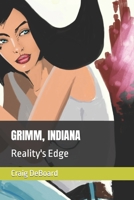 Grimm, Indiana: Reality's Edge B0CN1CC4TQ Book Cover