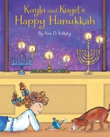 Kayla and Kugel's Happy Hanukkah 1681155605 Book Cover