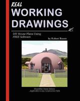 Real Working Drawings: DIY House Plans Using Free Software, Monolithic Dome Edition 1461191114 Book Cover