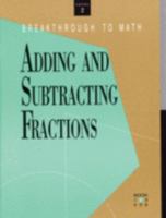 Breakthrough to Math: Fractions, Decimals and Percents, Reading Level 4: Adding and Subtracting Fractions, Level 2 0883368218 Book Cover