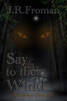 Say to the Wind : The Syrlen Chronicles 1734875607 Book Cover