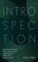 Introspection: Exploring the Racialized Politics and Conception of Ideal-Blackness Within African American Culture B0GZ45SG89 Book Cover
