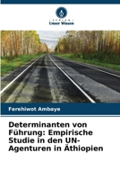 Determinanten von Führung: Empirische Studie in den UN-Agenturen in Äthiopien (German Edition) 6207183983 Book Cover