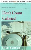 Don't Count Calories! 0595003346 Book Cover