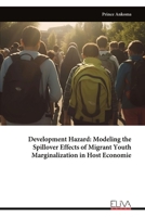 Development Hazard: Modelling the Spillover Effects of Migrant Youth Marginalization in Host Economies 9999335489 Book Cover