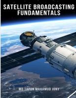 Satellite Broadcasting Fundamentals 1794807055 Book Cover