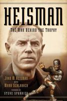 Heisman: The Man Behind the Trophy 1451682913 Book Cover