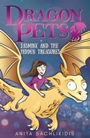Jasmine and the Hidden Treasures (Dragon Pets #1): Magical Fantasy Adventure Series for Children Aged 6 - 10 0975613243 Book Cover