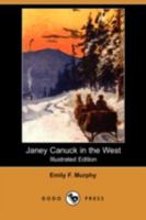 Janey Canuck in the West 0771066562 Book Cover