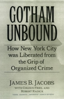 Gotham Unbound: How New York City Was Liberated from the Grip of Organized Crime 0814742475 Book Cover