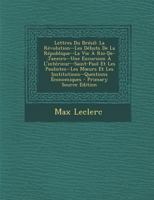 Lettres Du Bresil: La Revolution--Les Debuts de La Republique--La Vie a Rio-de-Janeiro--Une Excursion A L'Interieur--Saint-Paul Et Les Pa 0270946640 Book Cover