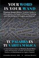 Your Word Is Your Wand: Florence Scovel Shinn's Timeless Guide to Affirmations, the Power of Positive Thinking and Manifestation in English and Spanish (Conscious Awareness) 1990379028 Book Cover