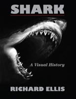 Shark: A Visual History 0762777974 Book Cover
