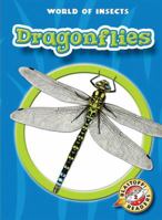 Dragonflies (Blastoff! Readers) (World of Insects) (World of Insects ; Blastoff Readers Level 2) 1600140122 Book Cover