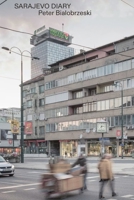 Peter Bialobrzeski - Sarajevo: City Diaries No 18 3960700881 Book Cover