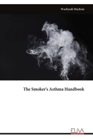 The Smoker's Asthma Handbook 9999344135 Book Cover