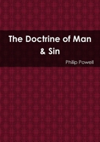 The Doctrine of Man & Sin: Christian Doctrine 1326873814 Book Cover