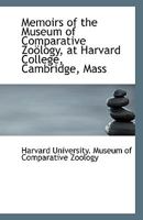 Memoirs of the Museum of Comparative Zoölogy, at Harvard College, Cambridge, Mass 1341824128 Book Cover