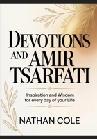 DEVOTIONS AND AMIR TSARFATI: Inspiration and Wisdom for Every Day of Your Life B0GMRSRRYM Book Cover