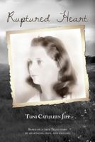 Ruptured Heart: Based on a True Texas Story of Heartache, Hope, and Healing. 0985692855 Book Cover