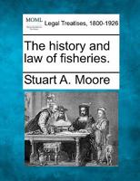 The History And Law Of Fisheries 1178222845 Book Cover