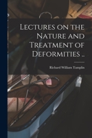 Lectures on the Nature and Treatment of Deformities .. 1014696275 Book Cover