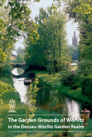 The Garden Grounds of Wörlitz in the Dessau-Wörlitz Garden Realm 3422024301 Book Cover