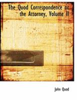 The Quod Correspondence or the Attorney, Volume II 1240008481 Book Cover