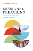 Missional Preaching: Communicating the Gospel in an Age of Unbelief 1430094028 Book Cover