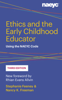 Ethics & the Early Childhood Educator: Using the Naeyc Code 1928896278 Book Cover