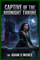 Captive of the Midnight Throne B0H9FPT7YZ Book Cover