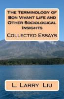 The Terminology of Bon Vivant Life and Other Sociological Insights: Collected Essays 1537520571 Book Cover