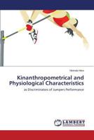 Kinanthropometrical and Physiological Characteristics: as Discriminators of Jumpers Performance 3659487651 Book Cover