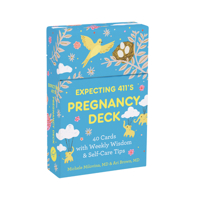 Expecting 411's Pregnancy Deck: 40 Cards with Weekly Wisdom & Self-Care Tips 1797240781 Book Cover