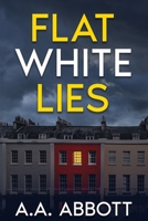 Flat White Lies 1913395111 Book Cover