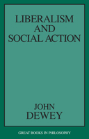 Liberalism and Social Action 0399501355 Book Cover
