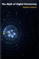 The Myth of Digital Democracy 0691138680 Book Cover
