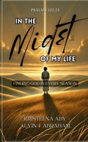 In The Midst Of My Life: Finding God In Every Season B0FR94HW2Q Book Cover