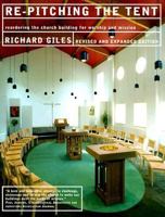 Re-Pitching the Tent: Re-Ordering the Church Building for Worship and Mission 0814627099 Book Cover