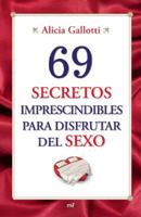 69 Secretos imprescindibles para disfrutar del sexo 607070486X Book Cover