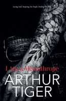 I Am a Misanthrope: Loving God, Despising His People, and Finding the Exit — A Confession on Faith, Pride, and Church (The Art of Living) B0GR6LK5V3 Book Cover