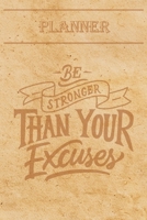 Undated Weekly Planner Quotes: Be Stronger than your excuses (2) - Weekly planner with motivational and inspirational quotes and notebook N�15 - 56 undated weeks with pages to discover at the end (6 x 1677199997 Book Cover