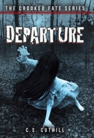 The Crooked Fate Series: Departure 1665723890 Book Cover