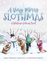 A Very Merry Slothmas: A Slothtastic Coloring Book 168261817X Book Cover