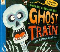Come for a Ride on the Ghost Train 1564025047 Book Cover