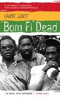 Born Fi' Dead: A Journey Through The Jamaican Posse Underworld 1841953865 Book Cover